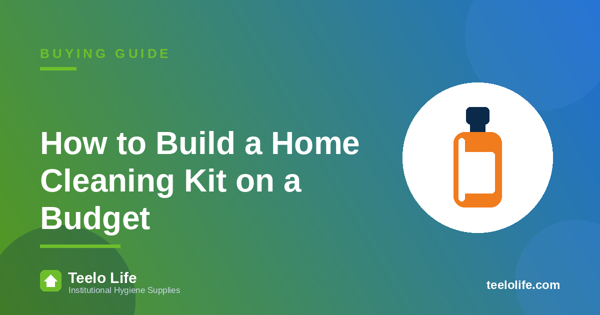 How to Build a Home Cleaning Kit on a Budget