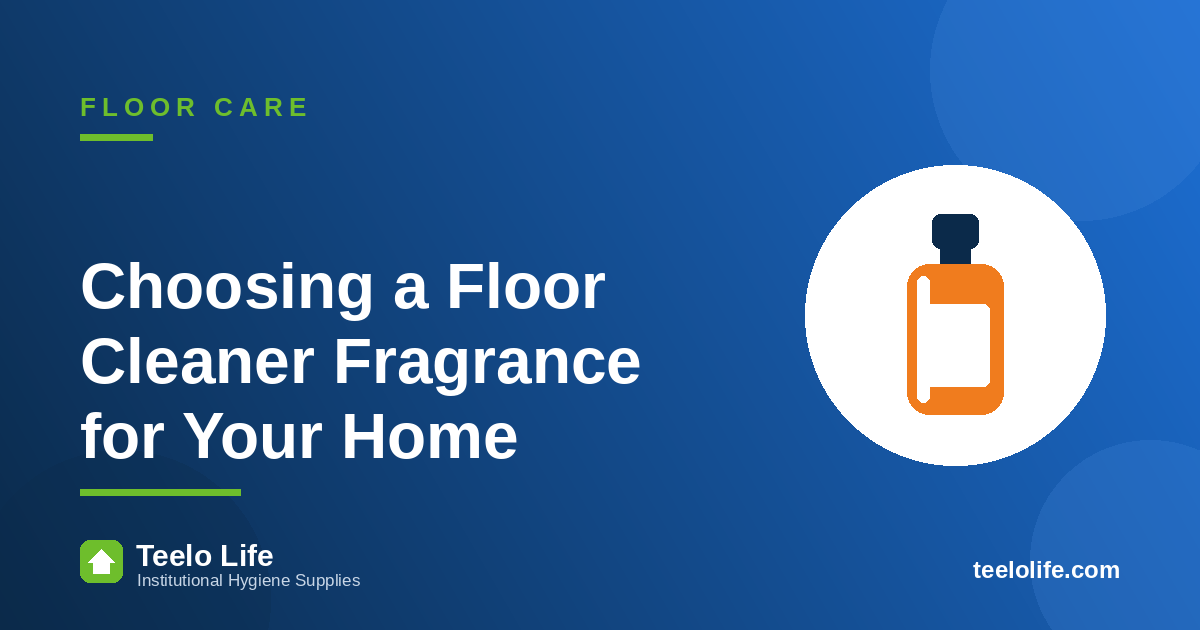 Choosing a Floor Cleaner Fragrance for Your Home