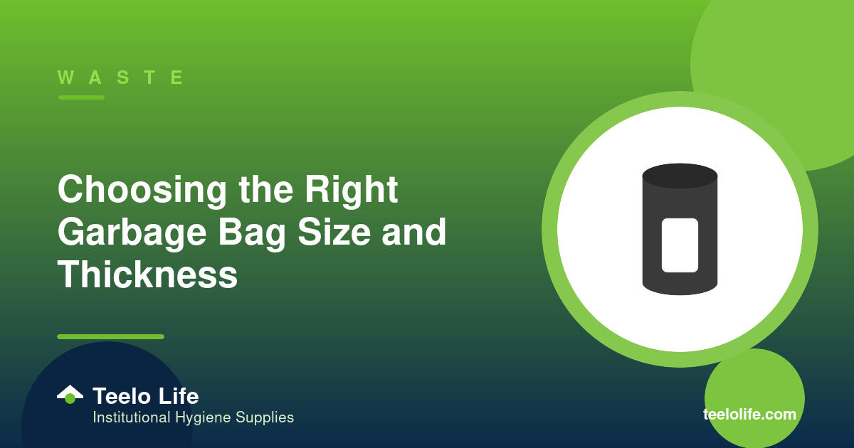 Choosing the Right Garbage Bag Size and Thickness