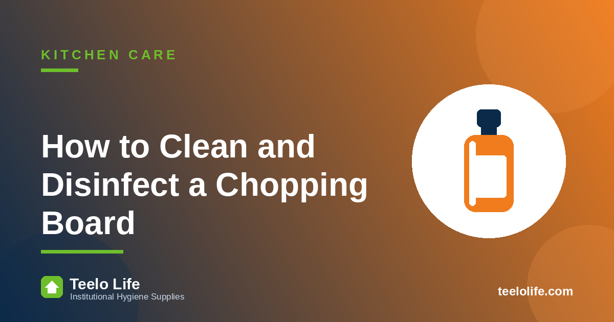 How to Clean and Disinfect a Chopping Board
