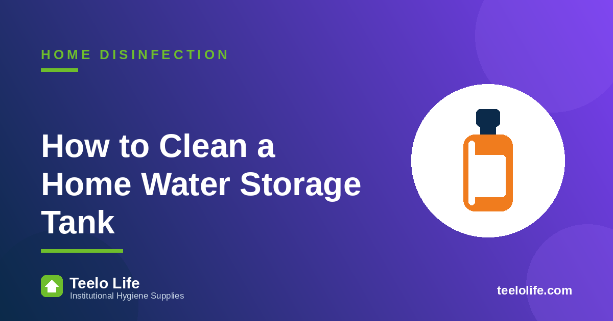 How to Clean a Home Water Storage Tank