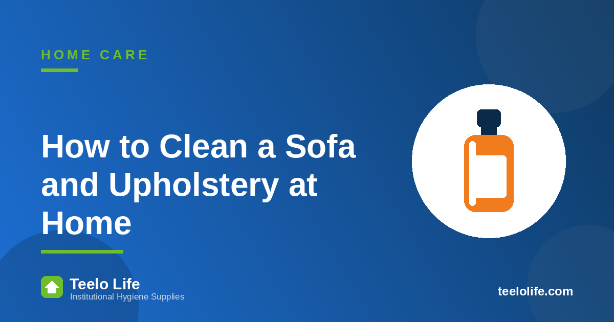 How to Clean a Sofa and Upholstery at Home