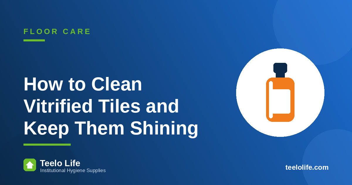 How to Clean Vitrified Tiles and Keep Them Shining