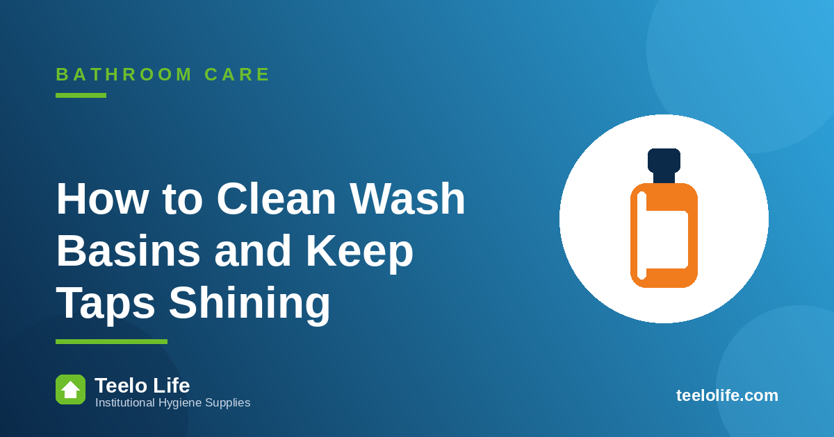 How to Clean Wash Basins and Keep Taps Shining