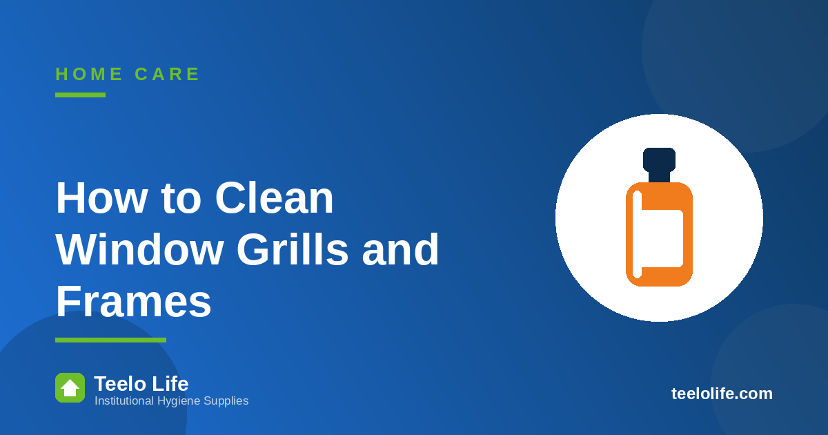 How to Clean Window Grills and Frames