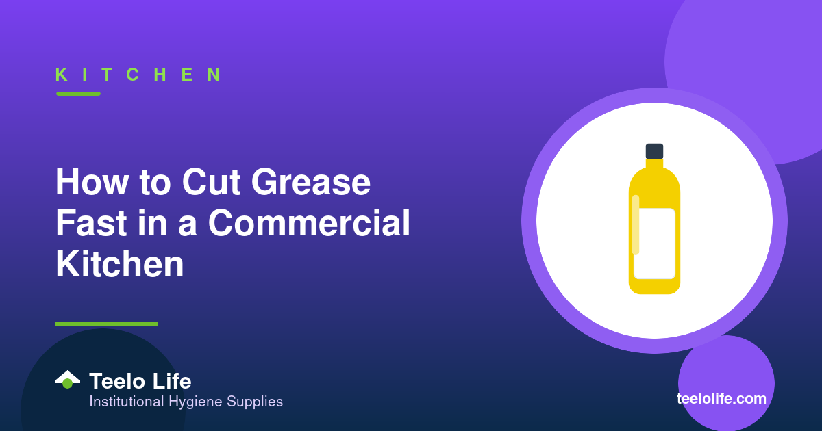How to Cut Grease Fast in a Commercial Kitchen