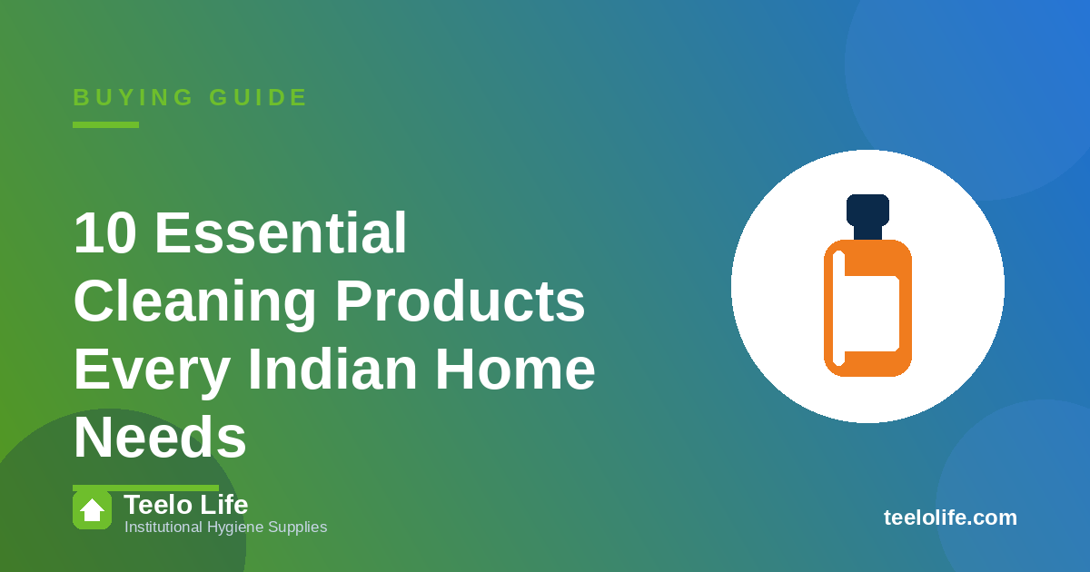 10 Essential Cleaning Products Every Indian Home Needs