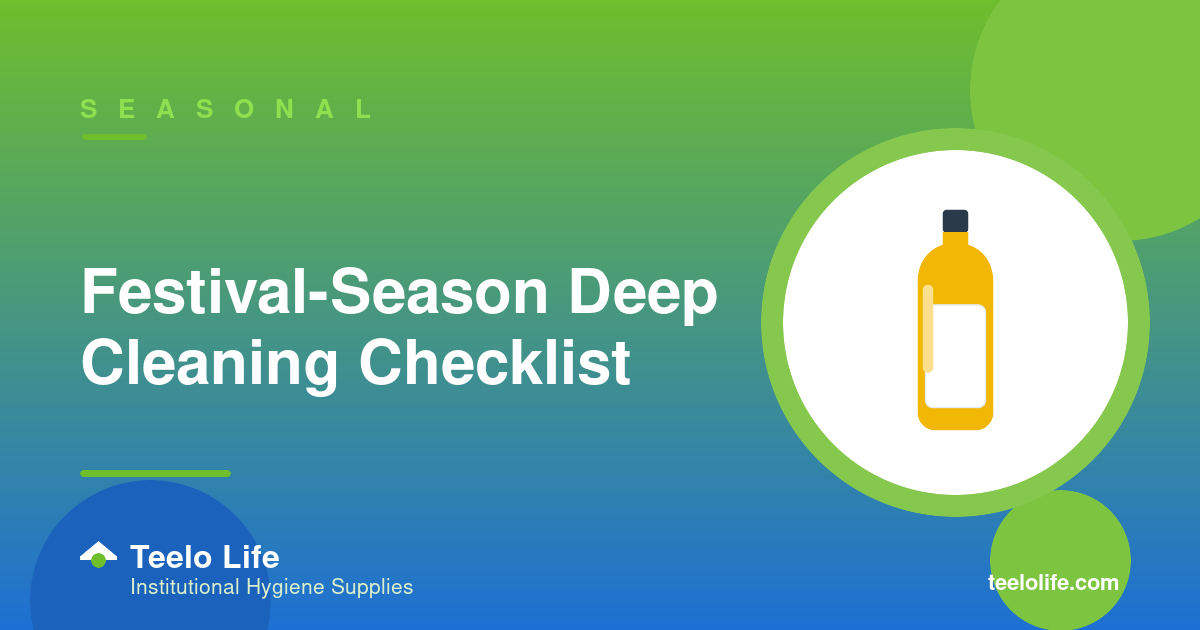 Festival-Season Deep Cleaning Checklist