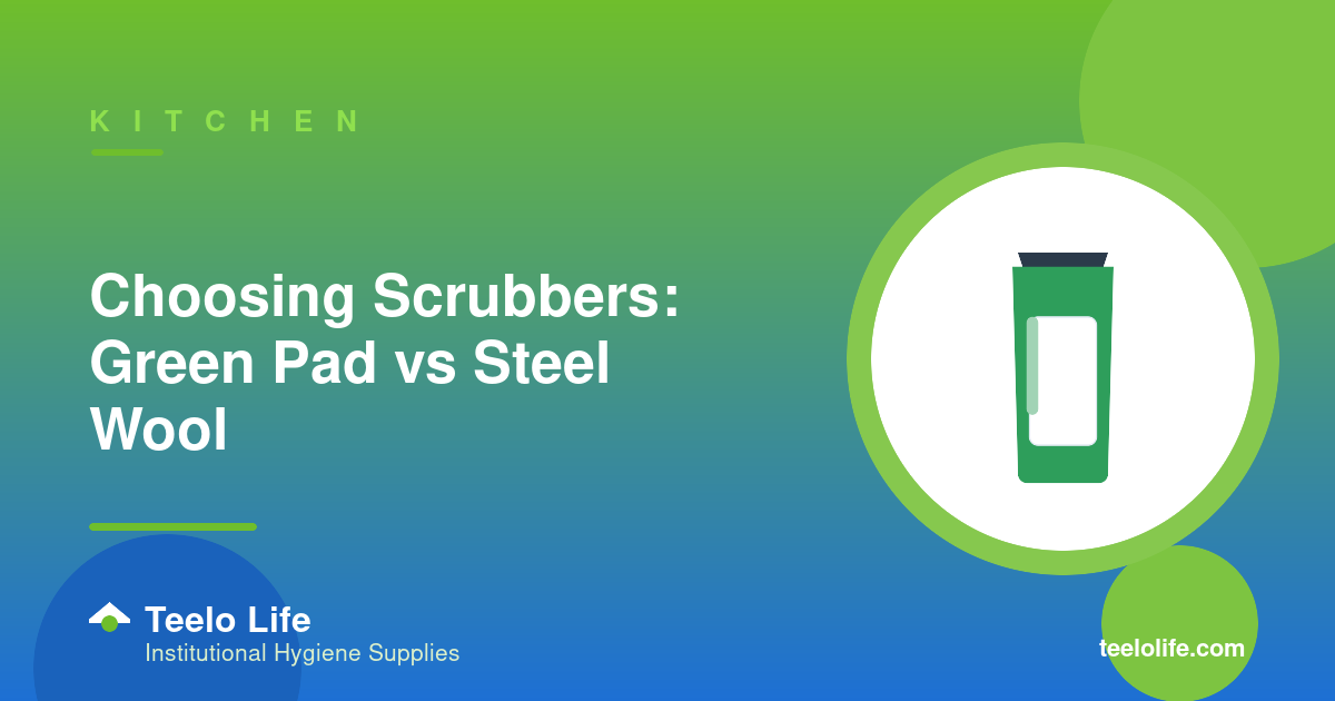 Choosing Scrubbers: Green Pad vs Steel Wool