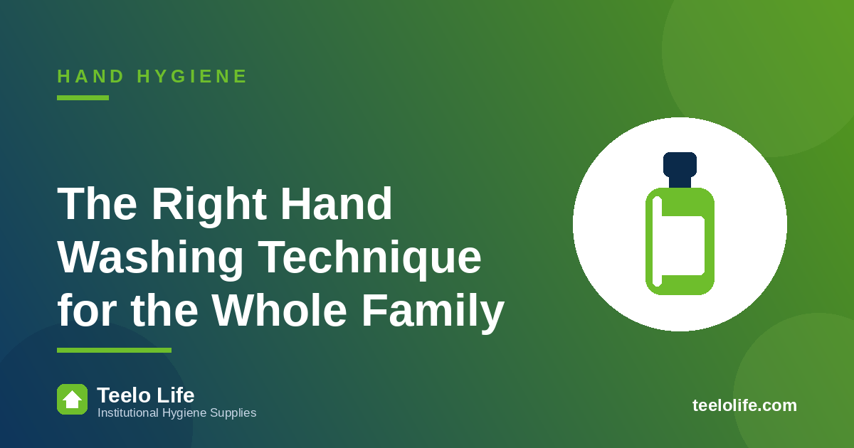 The Right Hand Washing Technique for the Whole Family