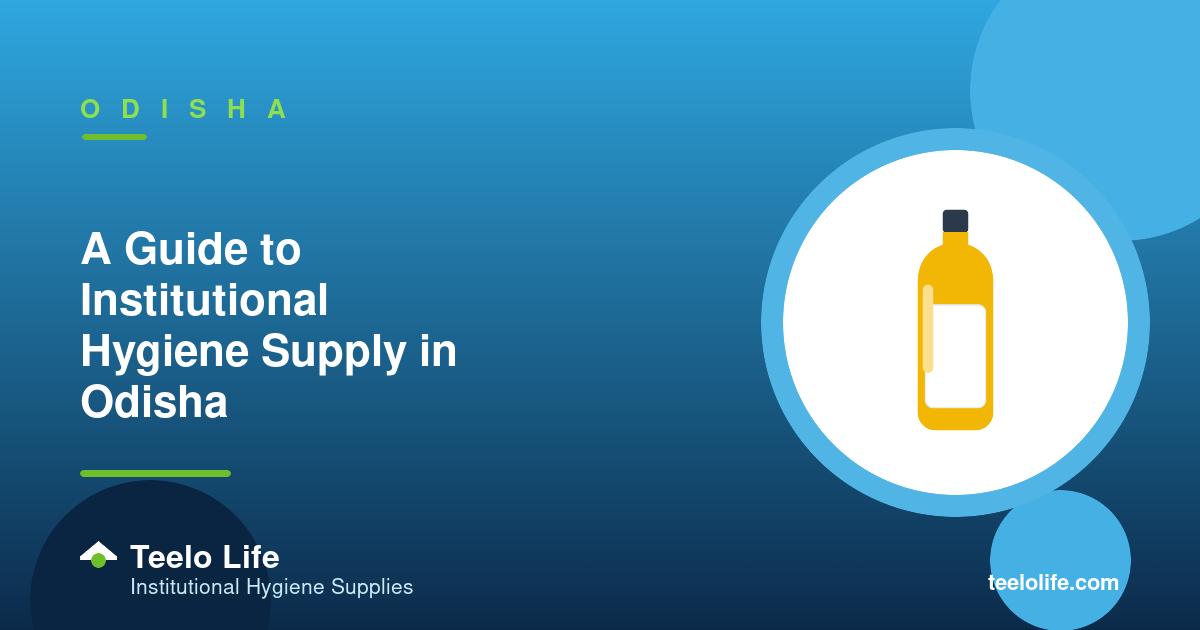 A Guide to Institutional Hygiene Supply in Odisha