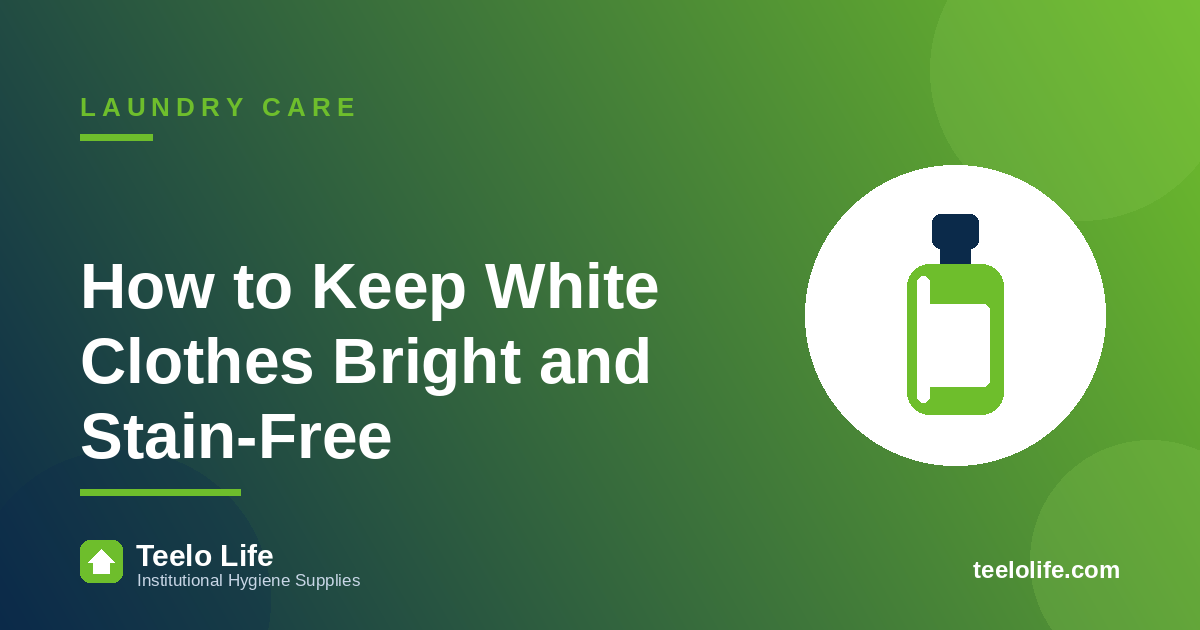 How to Keep White Clothes Bright and Stain-Free