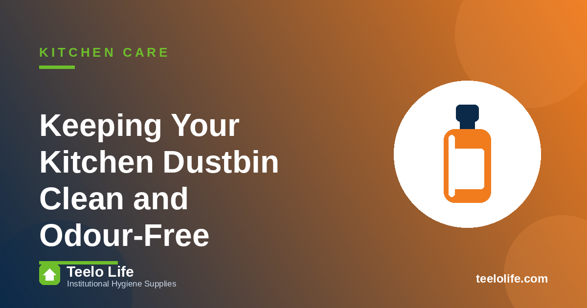 Keeping Your Kitchen Dustbin Clean and Odour-Free