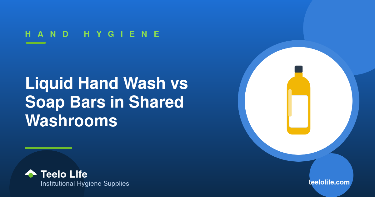 Liquid Hand Wash vs Soap Bars in Shared Washrooms