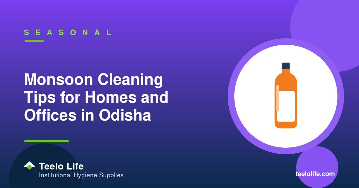 Monsoon Cleaning Tips for Homes and Offices in Odisha