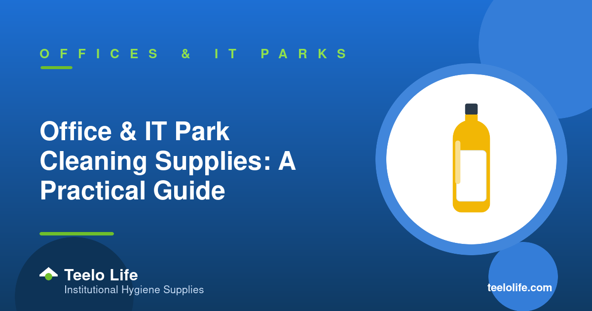 Office & IT Park Cleaning Supplies: A Practical Guide