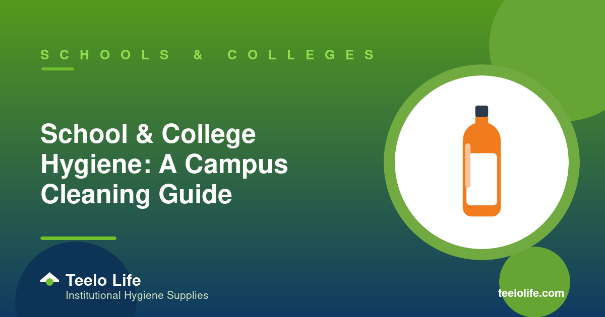 School & College Hygiene: A Campus Cleaning Guide