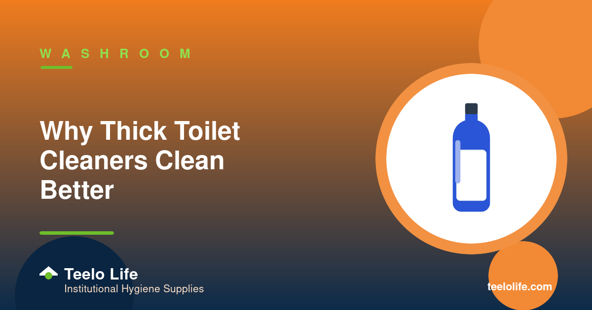 Why Thick Toilet Cleaners Clean Better