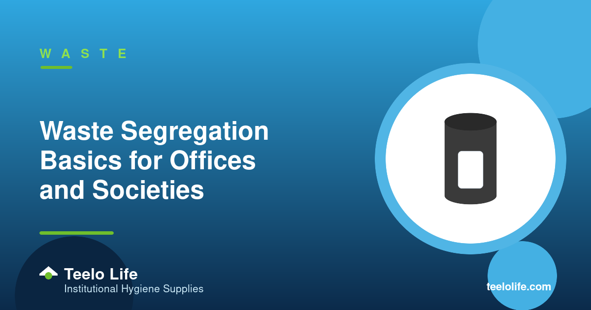 Waste Segregation Basics for Offices and Societies